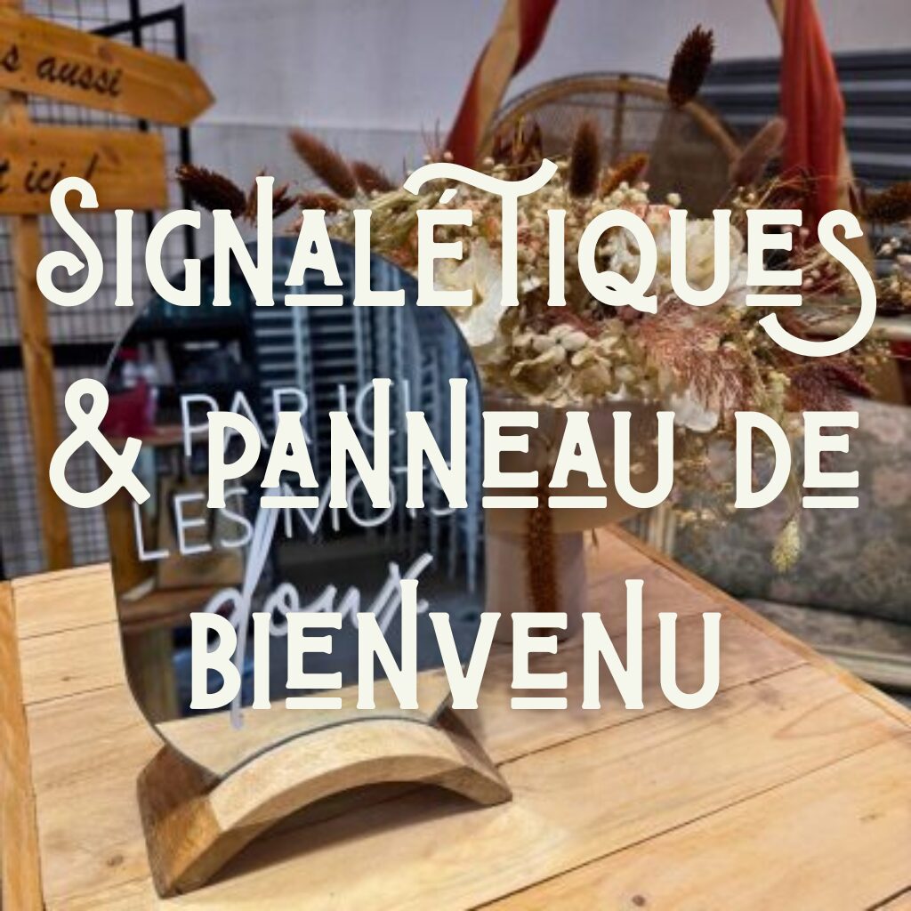Signalétiques, plan de table & panneaux de bienvenue